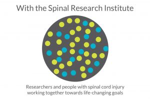 With the Spinal Research Institute, researchers and people with spinal cord injury work together towards life-changing goals.